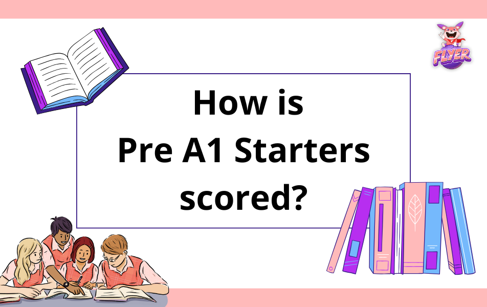 How is Pre A1 Starters scored?
