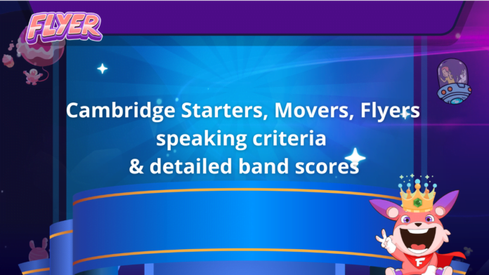 Cambridge Starters, Movers, Flyers speaking criteria & detailed band scores
