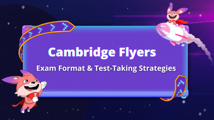 Cambridge Flyers Exam Format, Test-Taking Strategies Cambridge Flyers Exam Format, Test-Taking Strategies
